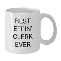 Load image into Gallery viewer, Funny Clerk Gifts, Christmas Unique Mugs for Men, Best Effin&#39; Clerk Ever Coffee Mug, 11oz or 15oz White Ceramic - Additional
