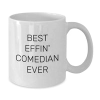 Load image into Gallery viewer, Funny Comedian Gifts for Men - Unique White Coffee Mug, Best Effin&#39; Comedian Ever Quote, Perfect Christmas Unique Gift from Friends - Additional
