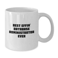 Load image into Gallery viewer, Funny Quotes for Database Administrators Gifts, Best Effin&#39; White Coffee Mug for Christmas Unique Presents from Friends to Database Admins - Additional
