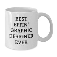 Load image into Gallery viewer, Funny Gifts for Graphic Designers - Best Effin&#39; Graphic Designer Ever Quote on White Coffee Mugs - Unique Christmas Unique Gifts from Friends to Family - Additional

