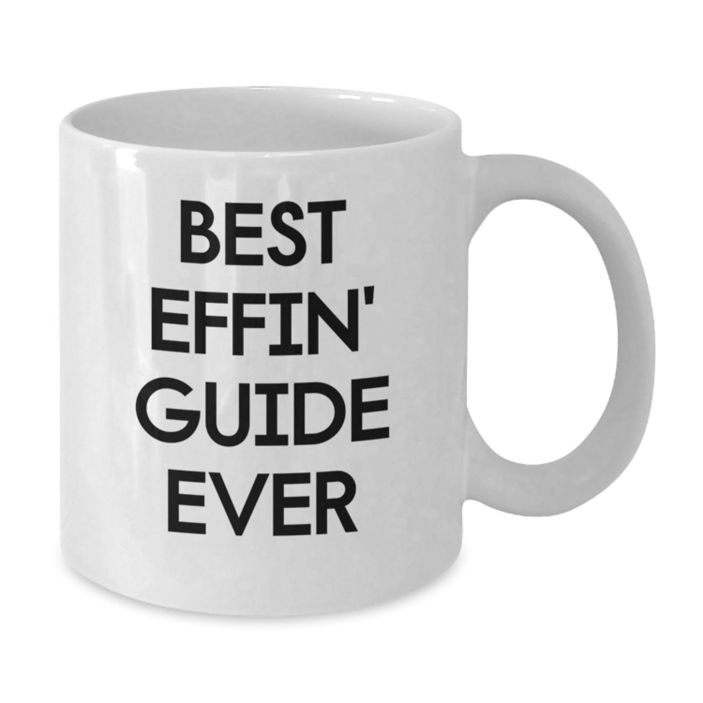 Funny Guide Enthusiasts Gifts from Friends Unique White Coffee Mug, Best Effin' Guide Ever - Additional