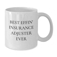 Load image into Gallery viewer, Funny Insurance Adjuster White Coffee Mug Gifts for Men from Friends - Best Effin&#39; Ever - Additional
