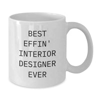 Load image into Gallery viewer, Funny Interior Designer Gifts for Her from Friends on Christmas Morning, 'Best Effin' Interior Designer Ever' White Coffee Mug - Additional

