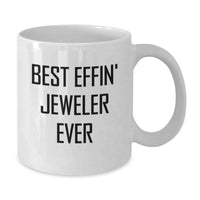 Load image into Gallery viewer, Funny Jeweler Gifts from Friends for the Best Effin' Jeweler Ever White Coffee Mug for Christmas - Additional
