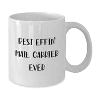 Load image into Gallery viewer, Funny Mail Carrier Gifts for Him or Her, White Coffee Mug for Birthday, Best Effin&#39; Mail Carrier Ever Quote, Gifts from Friends, Gifts for Mail Carrier - Additional
