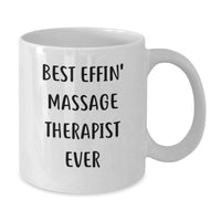Load image into Gallery viewer, Funny Massage Therapist Gifts for Men Women Friends Co-Workers - Best Effin&#39; Massage Therapist Ever Quote White Coffee Mug - Additional
