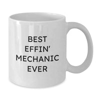 Load image into Gallery viewer, Funny Mechanic Gifts for Men - White Coffee Mug - Best Effin' Mechanic Ever Quote - Christmas Unique Presents from Friends - Additional
