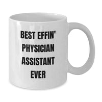 Load image into Gallery viewer, Funny Gifts from Physician Assistant Friends for Physician Assistant Men - Best Effin&#39; Physician Assistant Ever White Coffee Mug, Unique Christmas Unique Gifts for Physician Assistant - Additional
