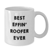 Load image into Gallery viewer, Funny Roofer Gifts for Men, Best Effin' Roofer Ever White Coffee Mug, White Ceramic Mug with 11oz or 15oz Capacity - Additional
