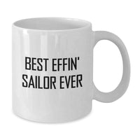 Load image into Gallery viewer, Funny Sailor Quotes Gifts for Men, Unique Sailor White Coffee Mug, Gifts from Men, Best Effin Sailor Ever, Christmas Unique Gifts - Additional
