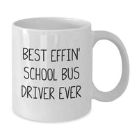 Load image into Gallery viewer, Funny School Bus Driver Gifts from Men to Women - Best Effin&#39; School Bus Driver Ever White Coffee Mug for Christmas Unique Presents - Additional
