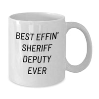 Load image into Gallery viewer, Funny Sheriff Deputy Gifts for Him, White Coffee Mug, Best Effin' Sheriff Deputy Ever Quote, Christmas Unique Gifts from Friends - Additional
