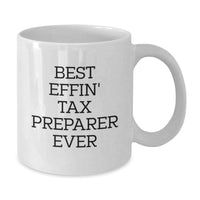 Load image into Gallery viewer, Funny Tax Preparer Gifts for Friends from Men, Unique White Coffee Mug, Best Effin&#39; Tax Preparer Ever Quote - Additional
