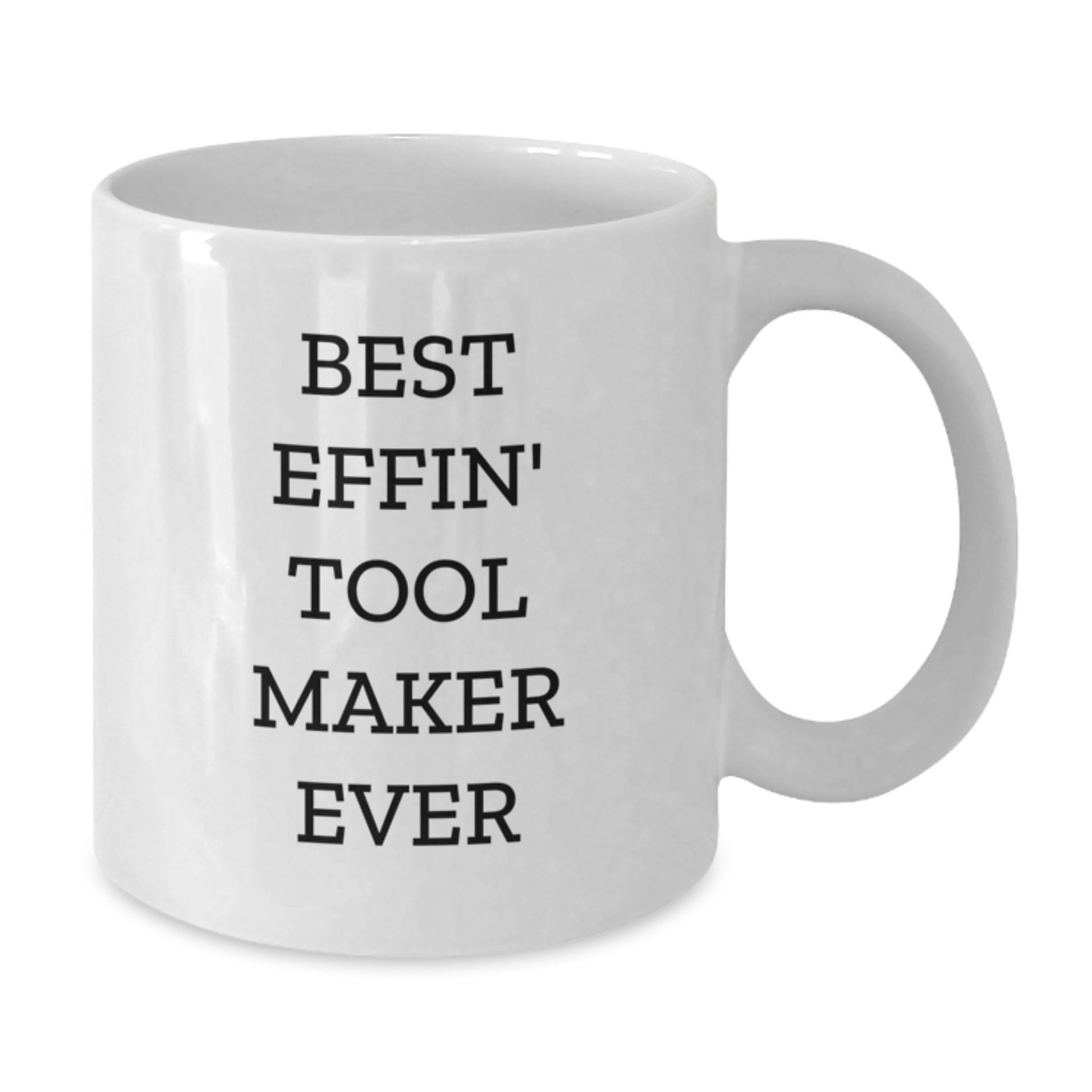 Funny Gift for Tool Makers, White Coffee Mug for Men Friends, Best Effin' Tool Maker Ever Quote, Christmas Unique Gifts from Family - Additional