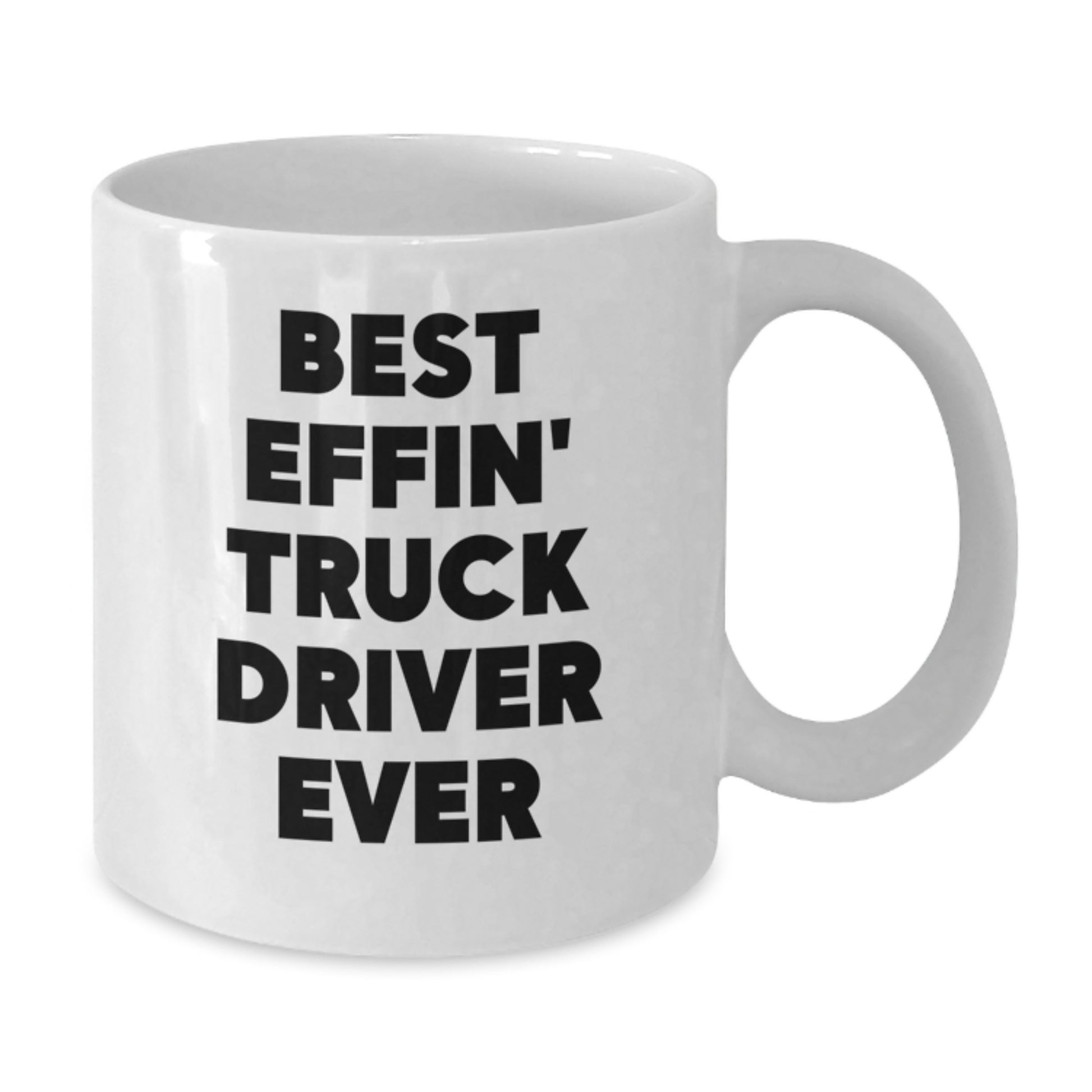 Funny Gifts for Truck Drivers, Best Effin' Truck Driver Ever Quote, White Coffee Mug for Men - Additional