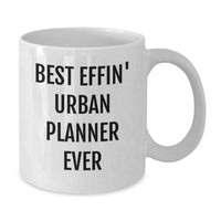 Load image into Gallery viewer, Funny Urban Planner Gifts from Men to Friends, Unique White Coffee Mugs for Urban Planner Lovers, Best Effin' Urban Planner Ever Mug for Christmas Unique Gifts - Additional
