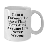 Load image into Gallery viewer, Funny Farmer Gifts for Men, White Coffee Mug, I&#39;m Never Wrong, Christmas Unique Gifts from Family - Additional
