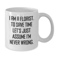 Load image into Gallery viewer, Funny White Coffee Mugs for Florists Gifts from Men, Women, Friends, Family, Coworkers on Christmas Unique Gifts - Additional
