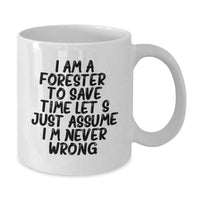 Load image into Gallery viewer, Funny Forester Quote White Coffee Mug, Gifts from Friends to Forester, Graduation Unique Gifts - Additional
