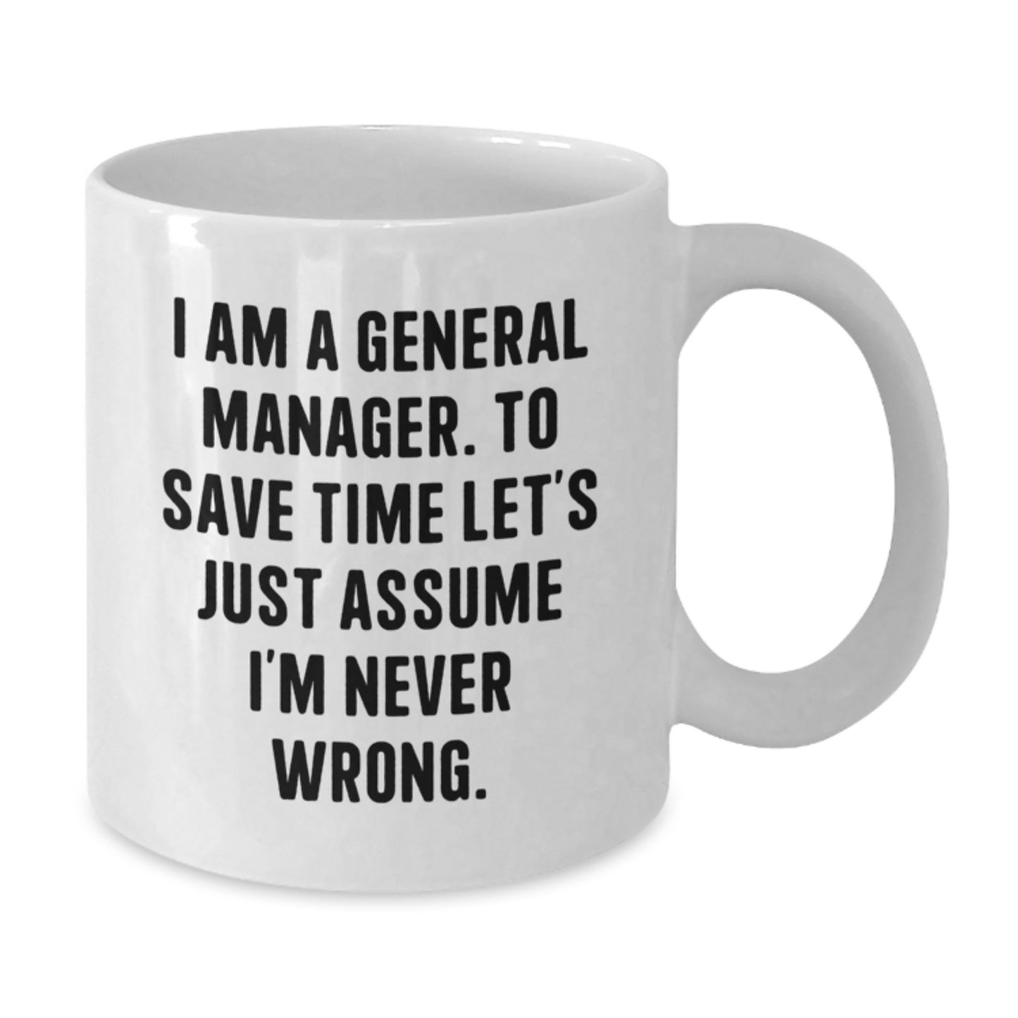 Funny General Manager White Coffee Mugs Gifts for Him from Friends, Unique Christmas Unique Gifts for Men, White Coffee Mug with Quote 'I'm Never Wrong' - Additional