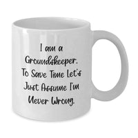 Load image into Gallery viewer, Funny groundskeeper Gifts for Men, White Coffee Mug, Gifts from Friends, I Am A groundskeeper Mugs - Additional
