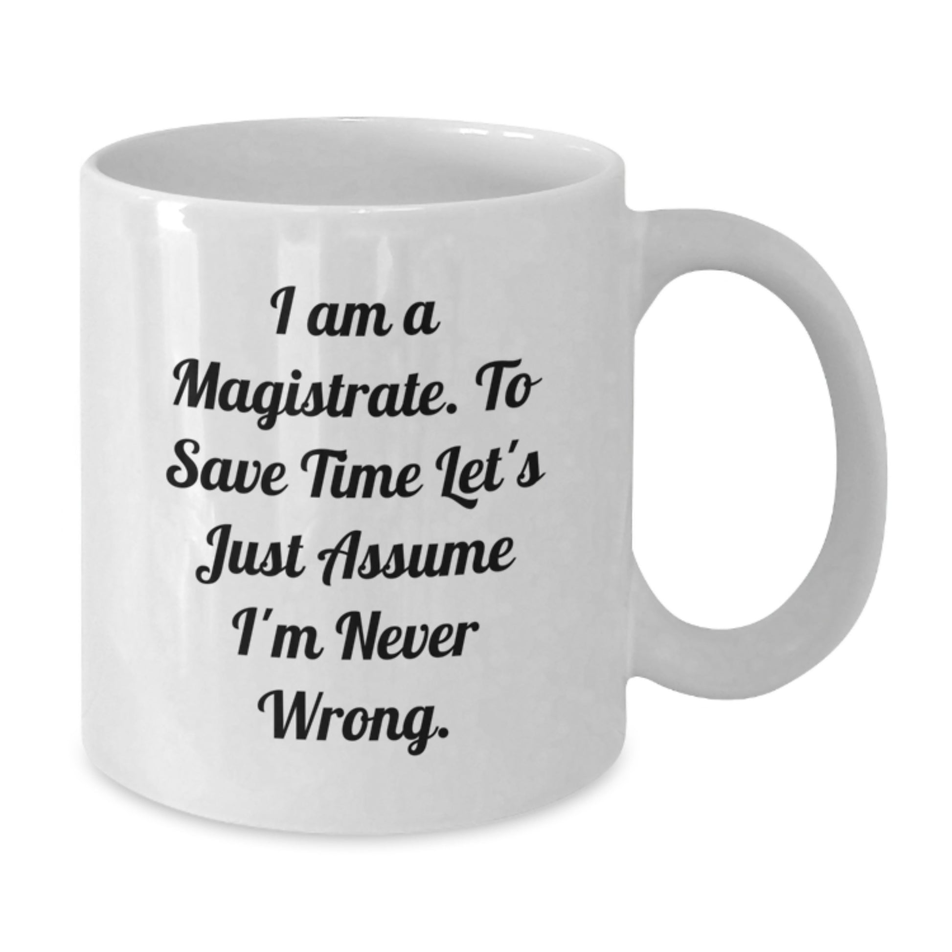 Magistrate White Coffee Mug Funny Gift for Men Women Family Friends Coworkers - White 11oz 15oz Ceramic - Additional