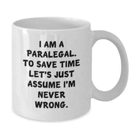 Load image into Gallery viewer, Funny Paralegal Gifts, White Coffee Mug, Quotes for Paralegal Professionals, Christmas Unique Gifts from Friends, Family, or Coworkers - Additional
