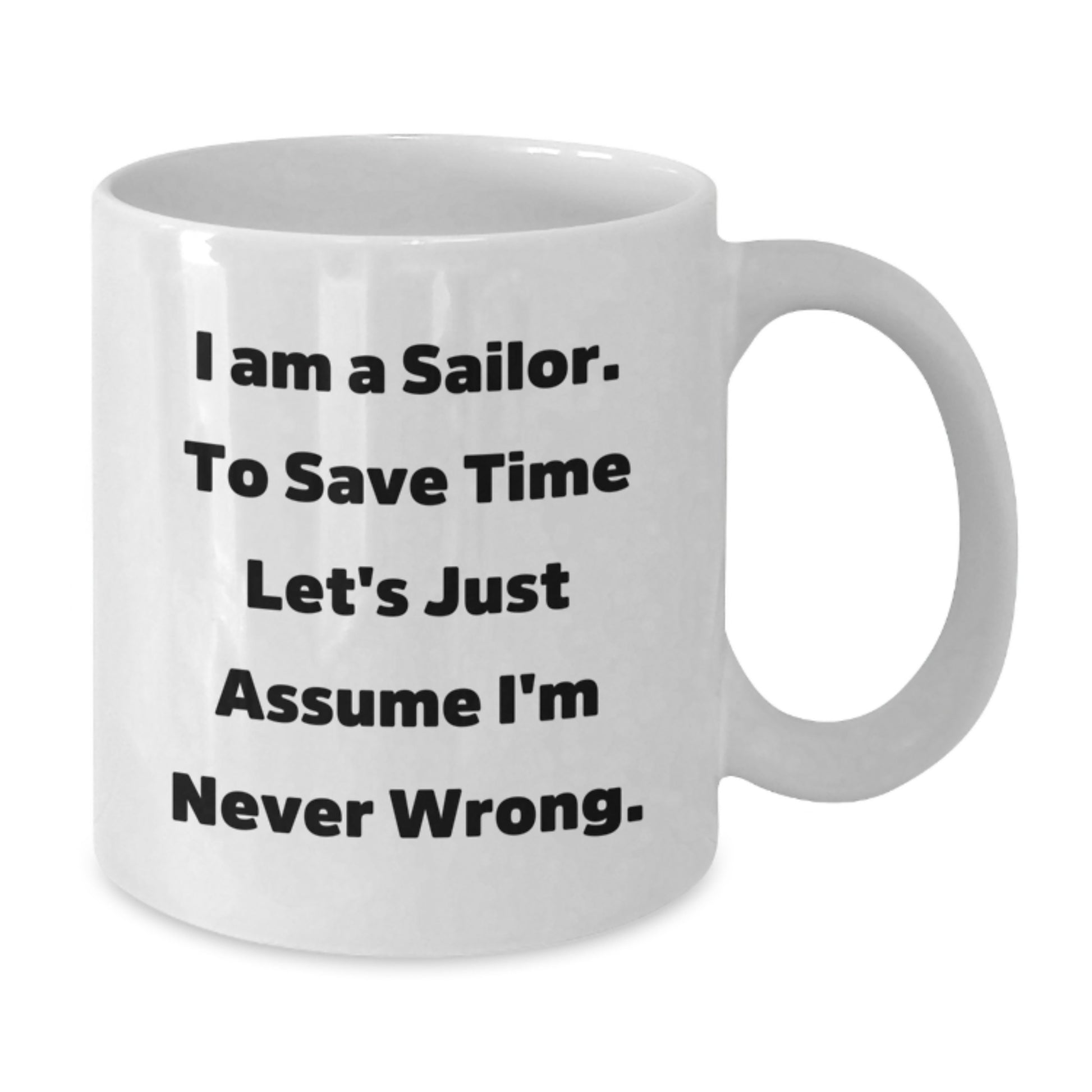 Funny Sailor White Coffee Mugs Gifts from Men to Friends for Sailor Men on Christmas Unique Gifts - Additional