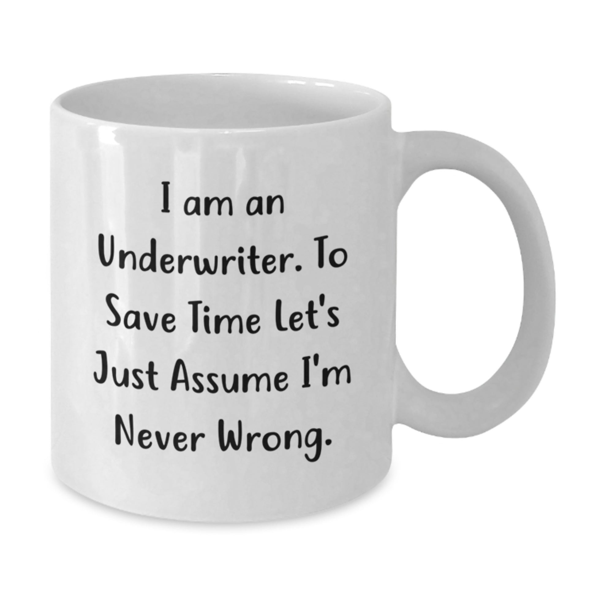 Funny Underwriter Christmas Unique Gifts from Friends White Coffee Mug, Assumptions Never Wrong, White Ceramic 11oz or 15oz Capacity - Additional
