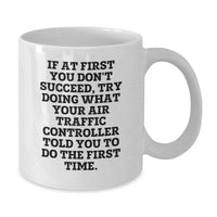 Load image into Gallery viewer, Funny Air Traffic Controller White Coffee Mug Gifts from Friends, Coasters for Men, Unique Christmas Unique Gifts - Additional
