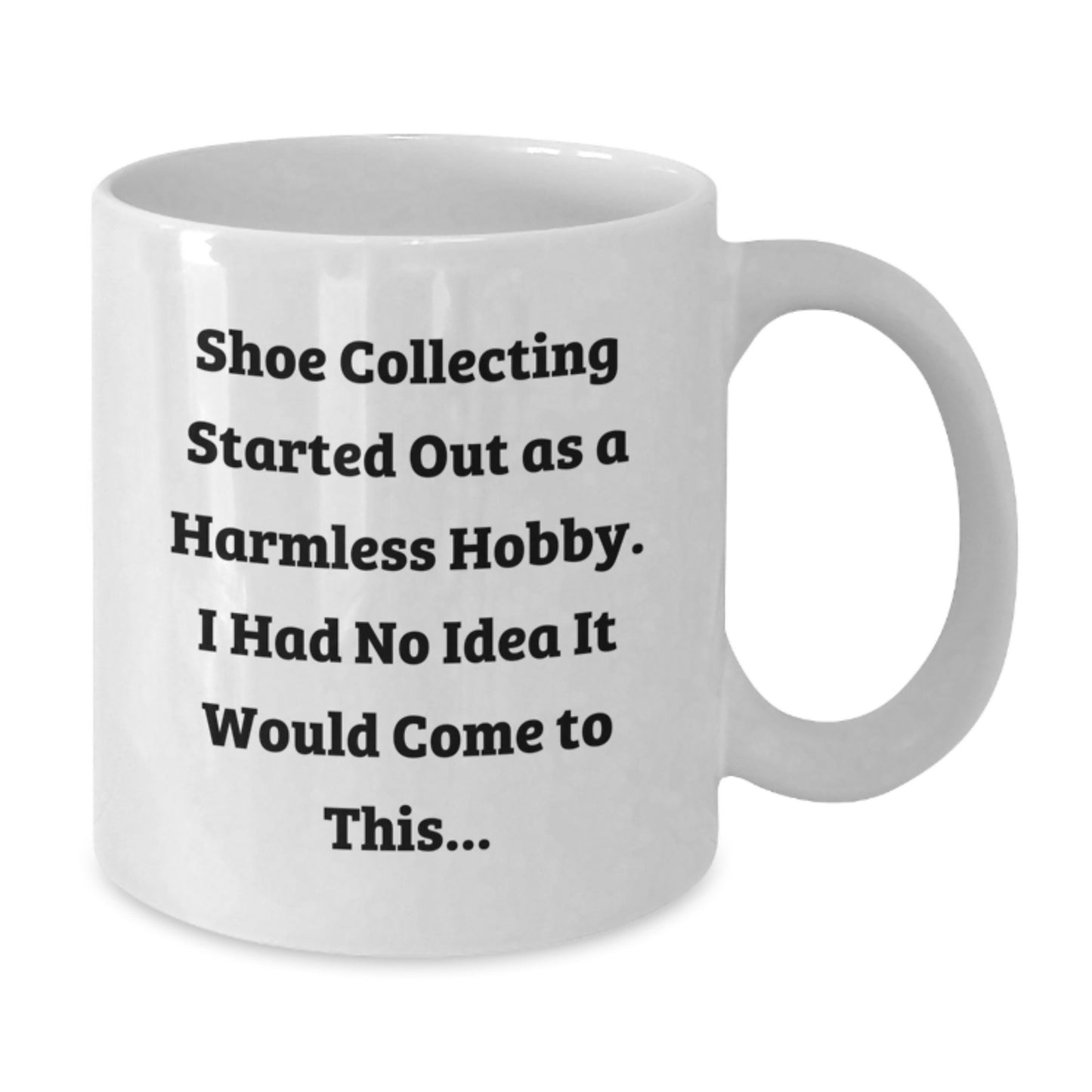 Funny Shoe Collecting Humor White Coffee Mug Gifts from Friends for Shoe Collecting Enthusiast Birthday Unique Presents - Additional