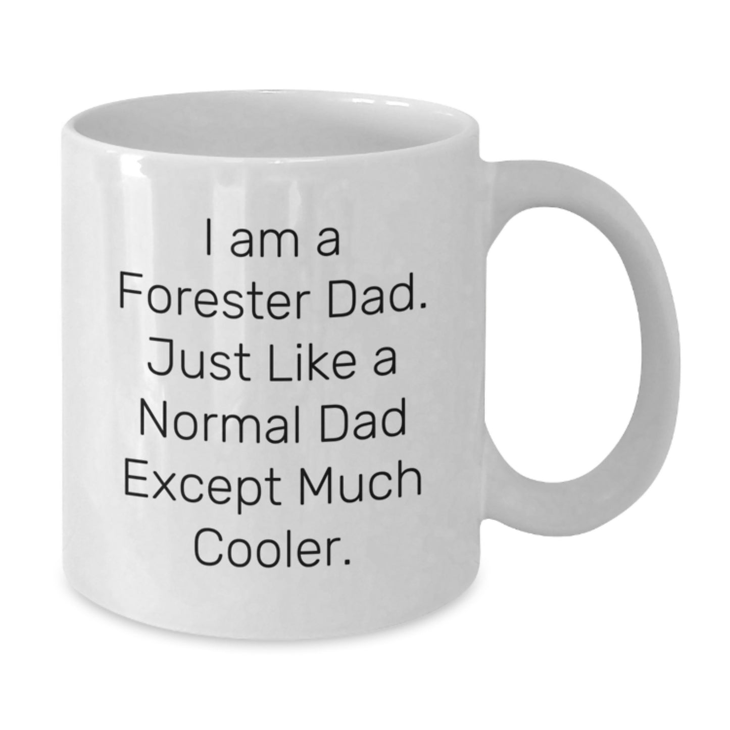 Funny Forester Dad Gifts from Men to Forester on Valentine's Unique White Coffee Mug - Additional