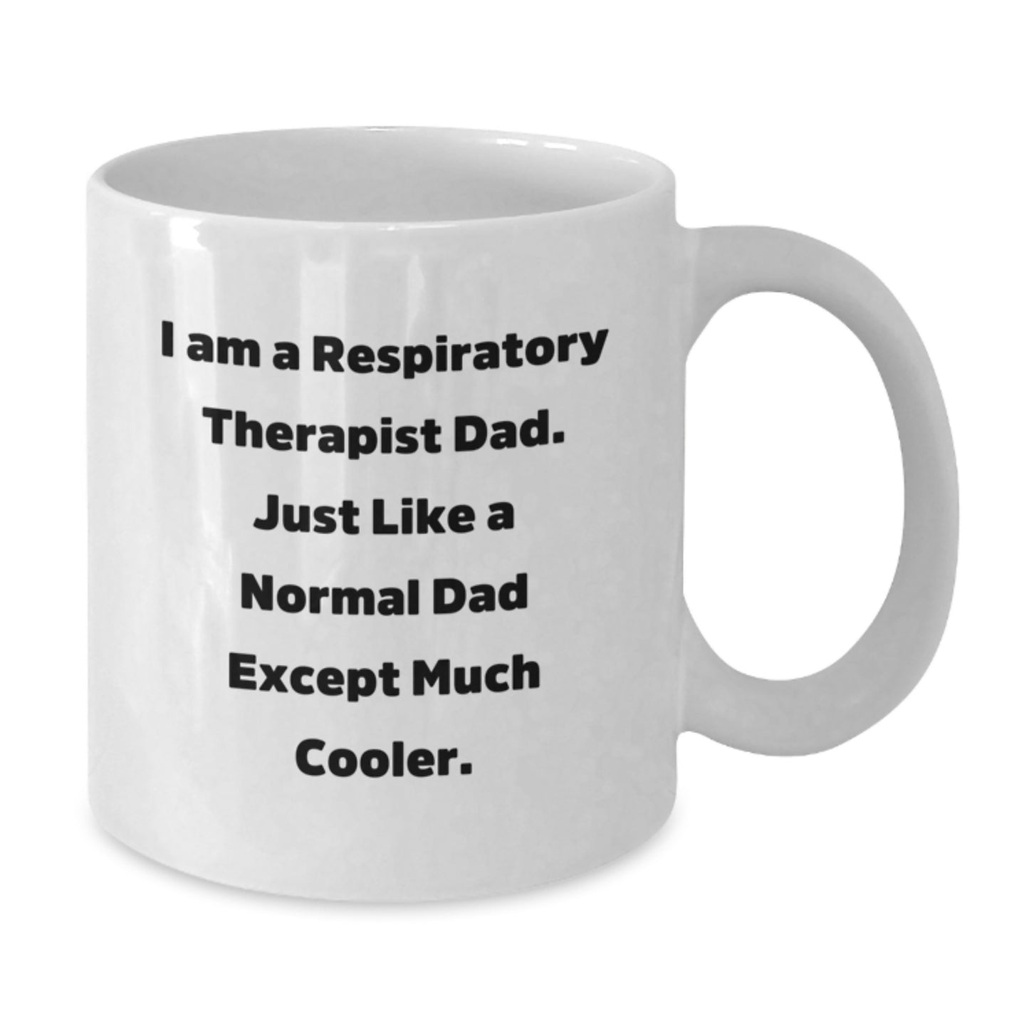 Respiratory Therapist Dad Gifts, Funny White Coffee Mug for Graduation, Gifts from Men to Respiratory Therapist, Unique Gift Ideas for Respiratory Therapist, Proud Respiratory Therapist Dad Mug - Additional