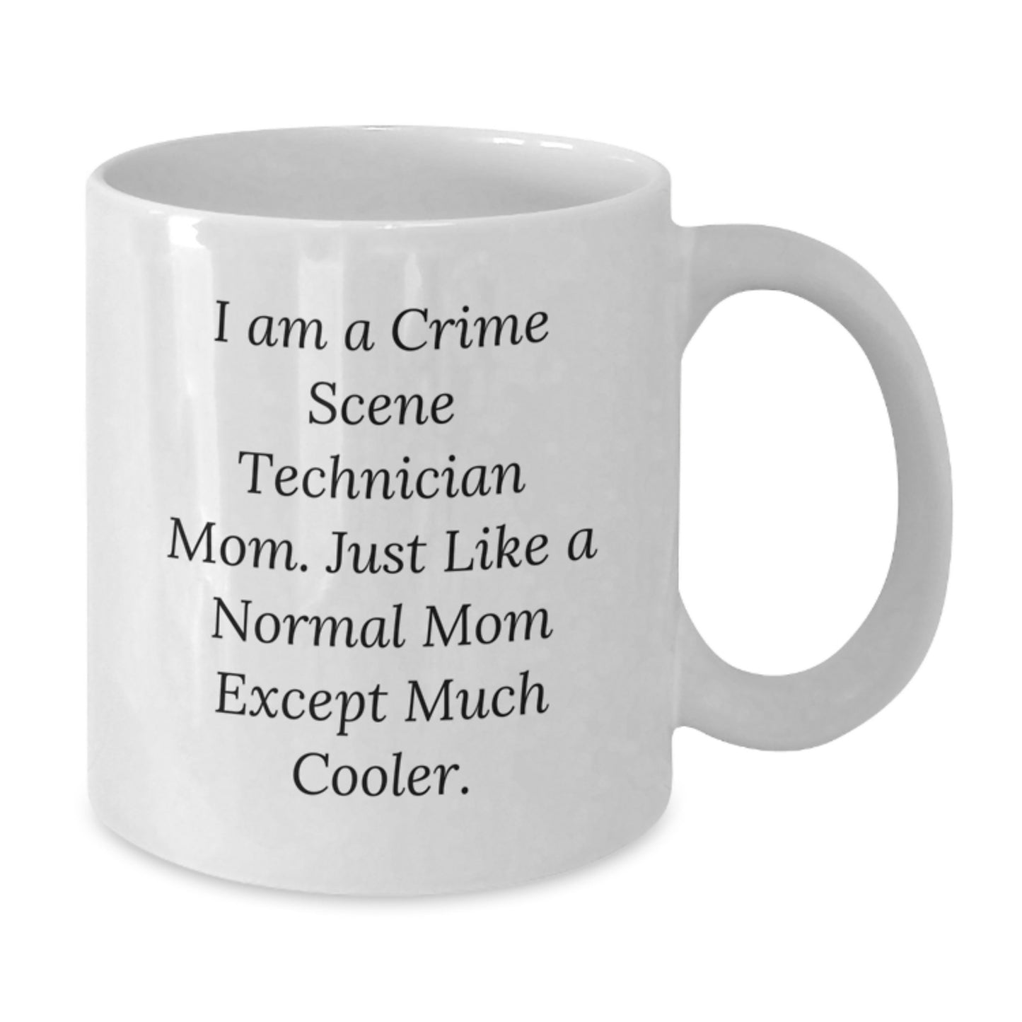 Crime Scene Technician Mom Gifts, Funny White Coffee Mug, Mother's Day Unique Presents for Crime Scene Technician Mom from Friends - Additional