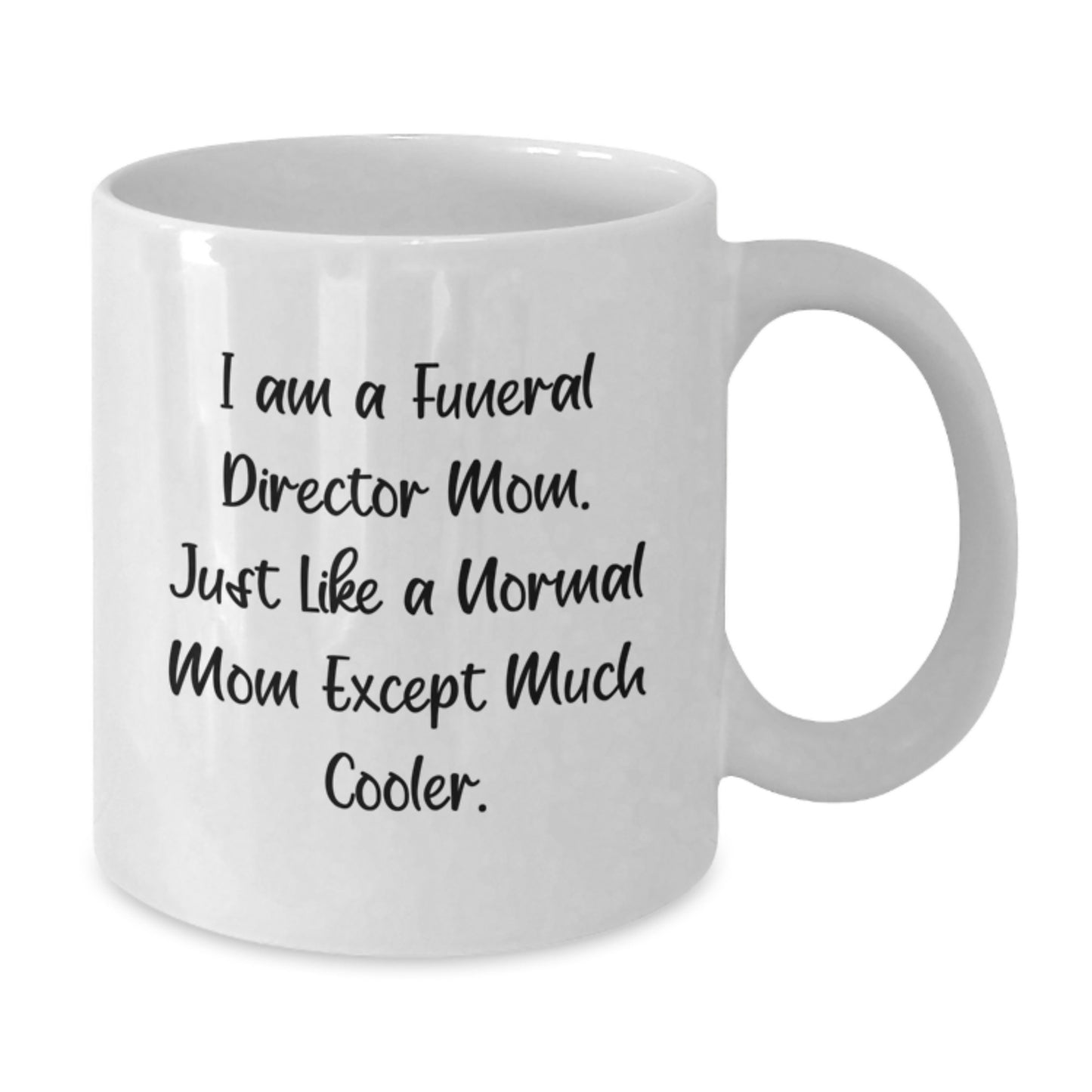 Funny Gifts from Friends for Funeral Director Mom, White Coffee Mug for Birthday Unique - Additional