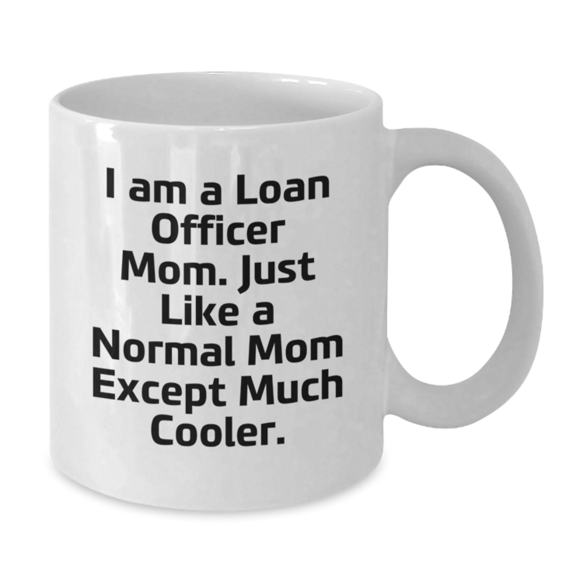 Funny Loan Officer Gifts for Mom - White Christmas Coffee Mug - Gifts from Mom to Loan Officer - Additional