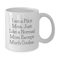 Load image into Gallery viewer, Gifts from Men for Pilot Friends and Family - White Coffee Mug, I Am A Pilot Mom, Valentine's Unique Gift - Additional
