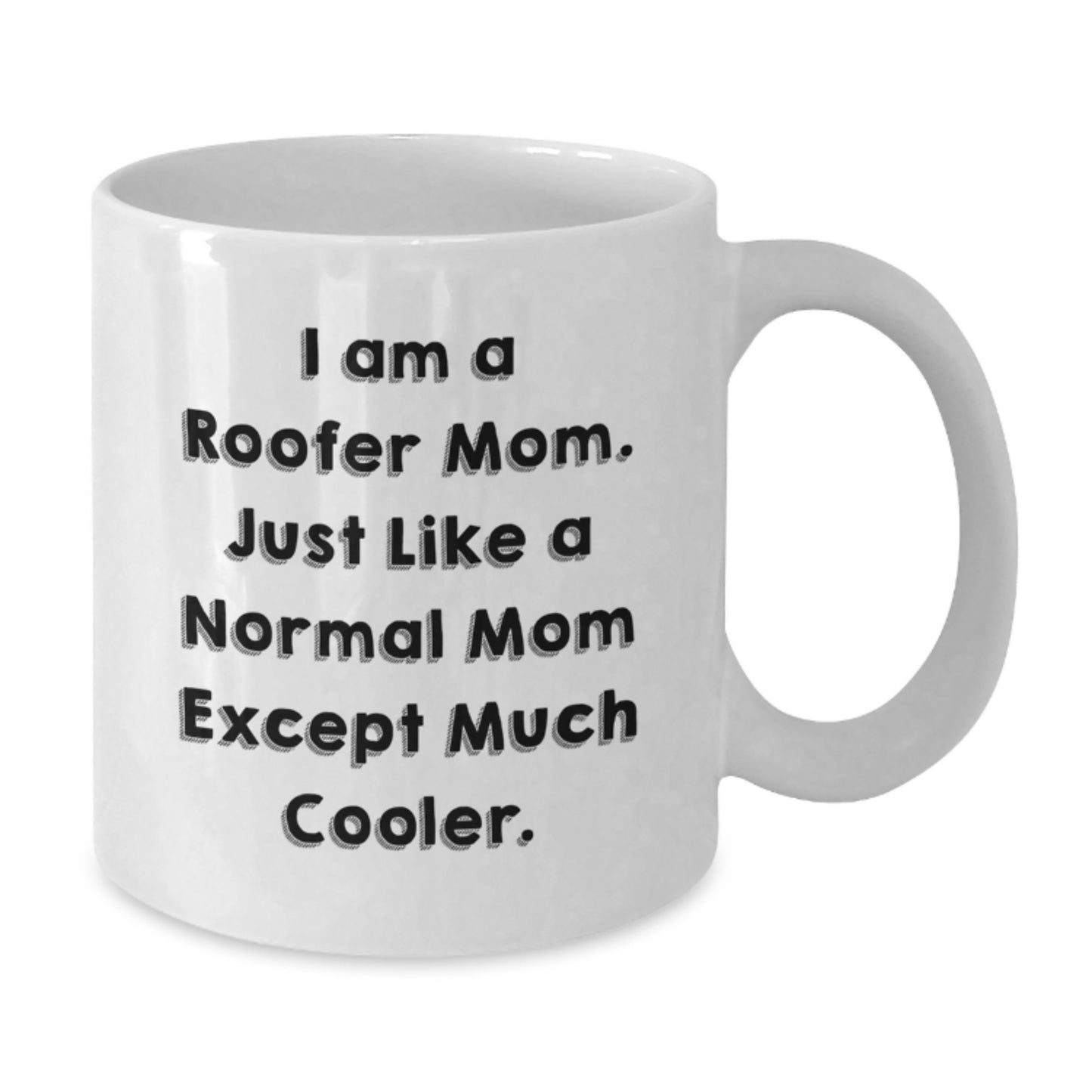 Roofer Mom Gifts from Friends for Birthday - Funny White Coffee Mug - Additional
