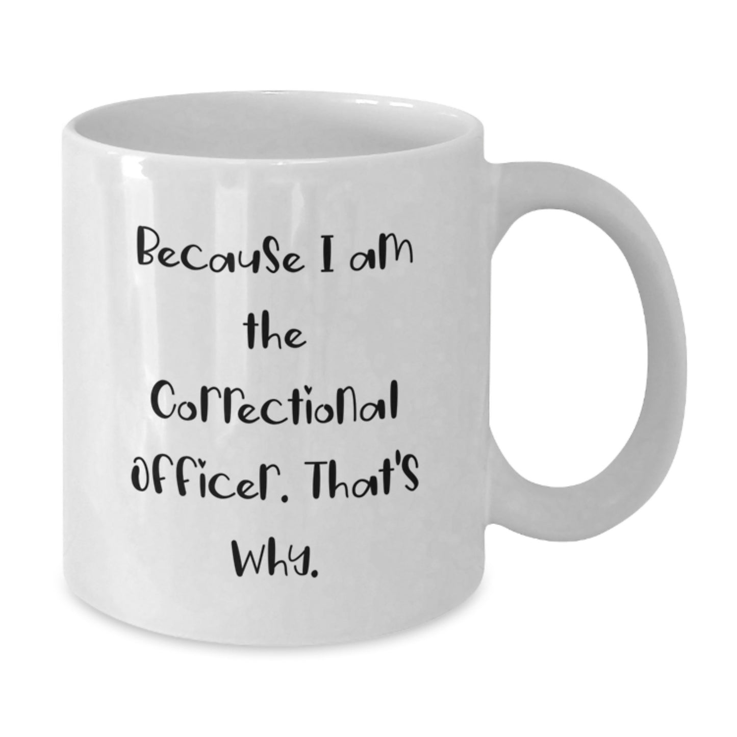 Funny Correctional Officer Gifts from Men, White Coffee Mug Birthday Unique Gifts for Correctional Officer - Additional