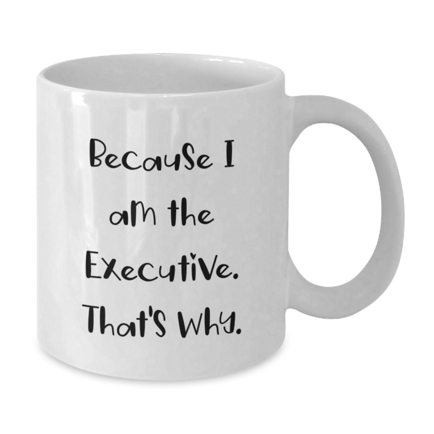 Executive White Coffee Mug Funny Quote Gifts from Friends for Executive Birthday Unique Finds - Additional