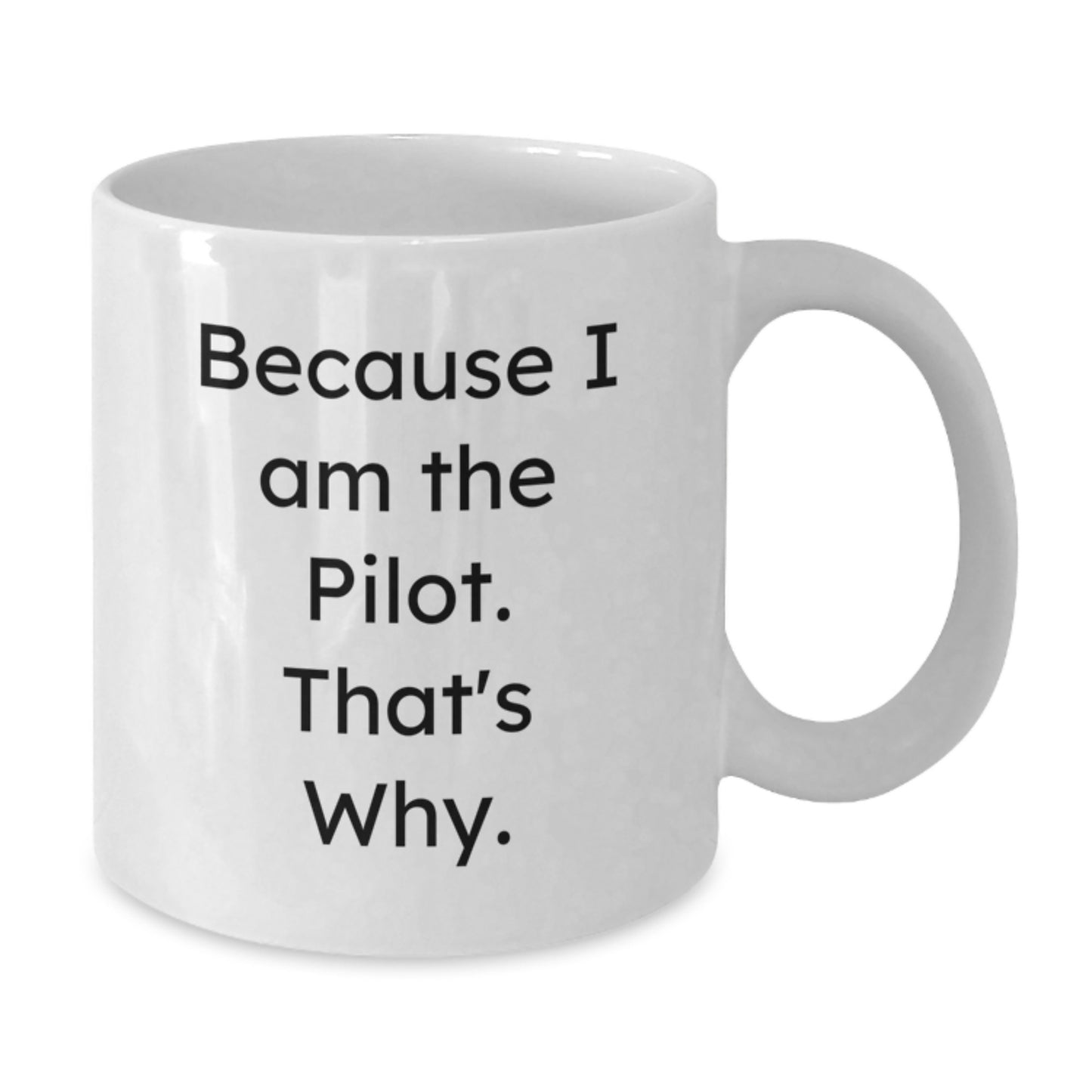 Funny Pilot Quote White Coffee Mugs - Gifts from Friends for Men on Valentine's - Additional
