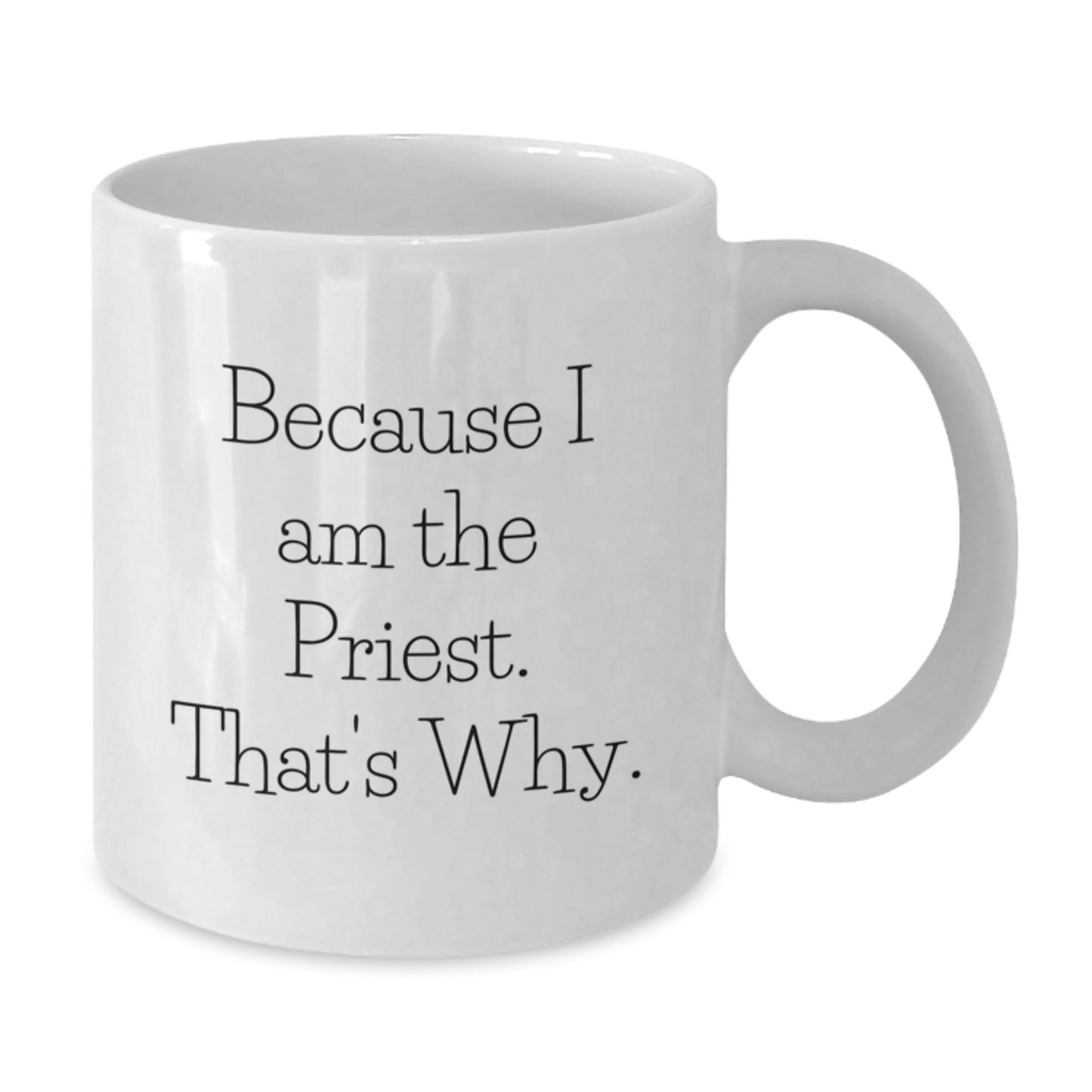 Funny Priest White Coffee Mug Gifts from Men to Priest, Birthday Unique Gifts for Priest, White Coffee Mug for Priest - Additional
