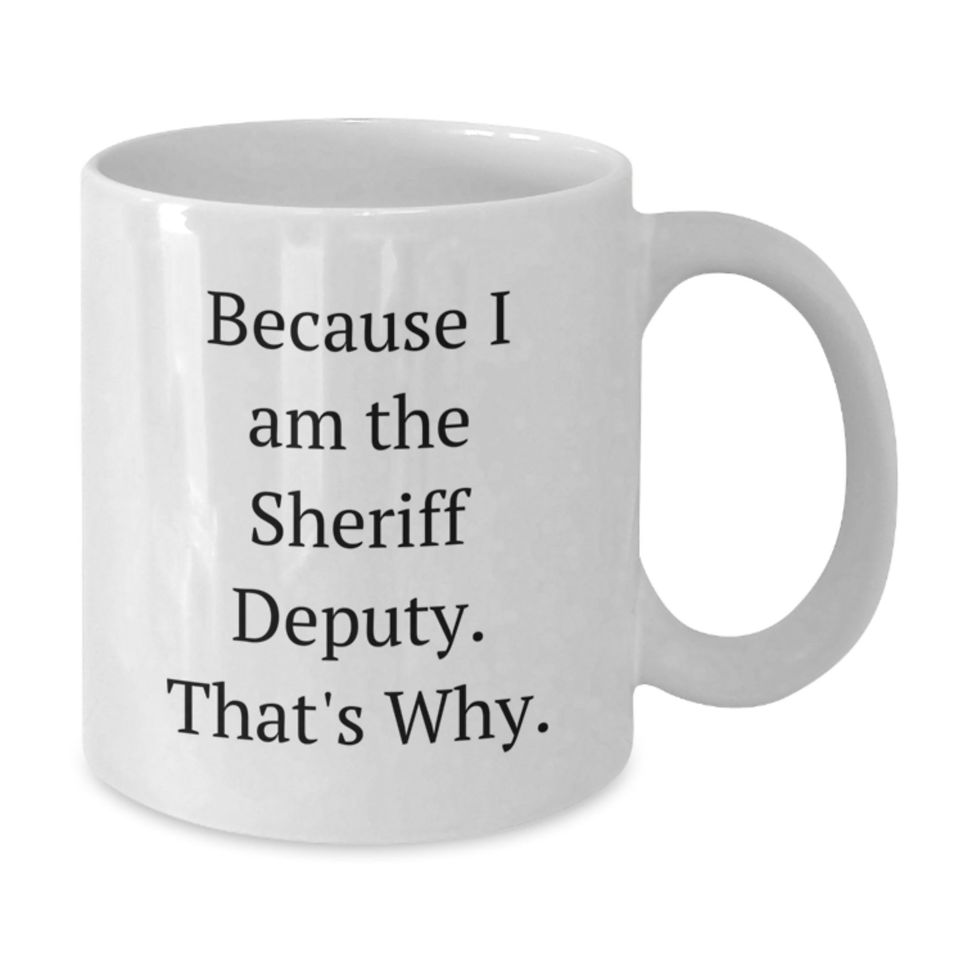 Funny Sheriff Deputy White Coffee Mug Gifts for Men - Birthday Unique Presents from Friends - Additional