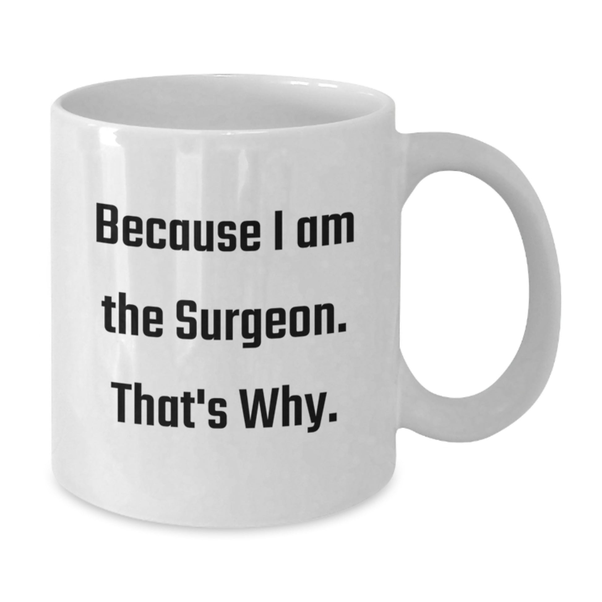 Funny Surgeon White Coffee Mugs Gifts from Men to Mom on Mother's Day - Additional