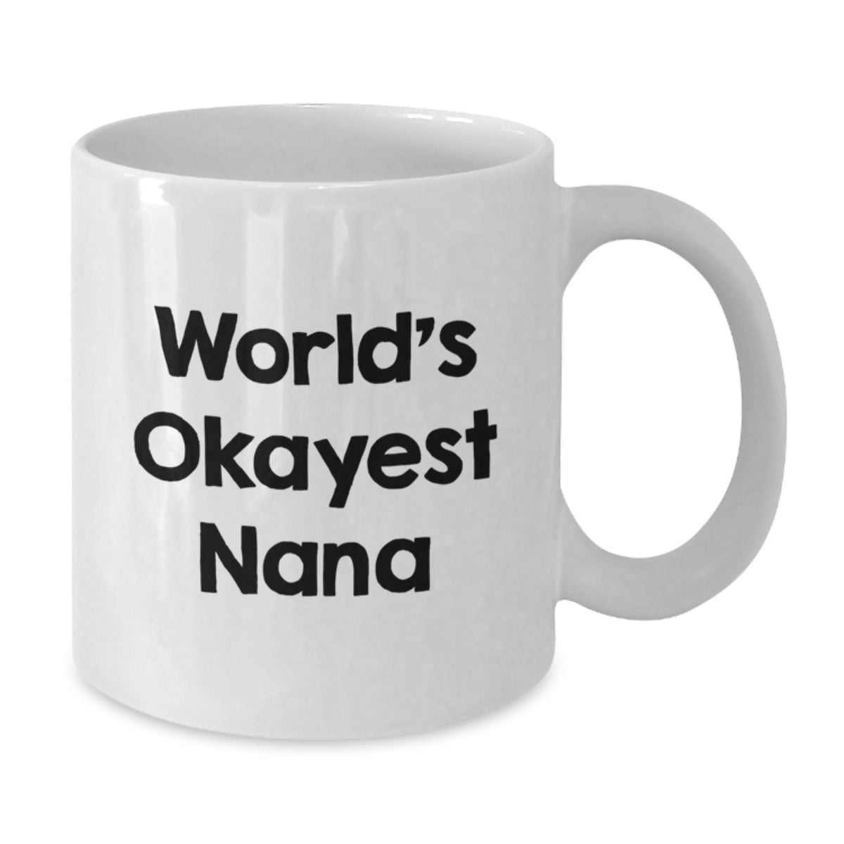 Funny Nana Gifts from Men to World's Okayest Nana White Coffee Mug for Mother's Day - Additional