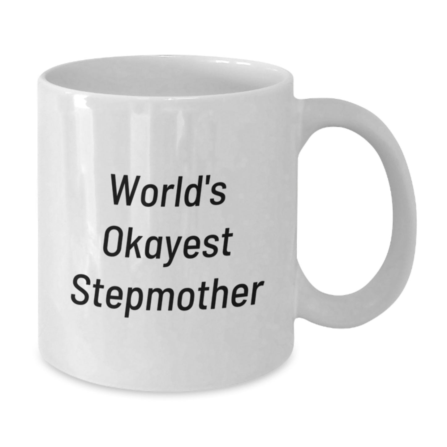 Funny Stepmother Gifts, White Coffee Mug for Stepmother, World's Okayest Stepmother Quote, Birthday Unique Gifts, Gifts from Men to Stepmother - Additional