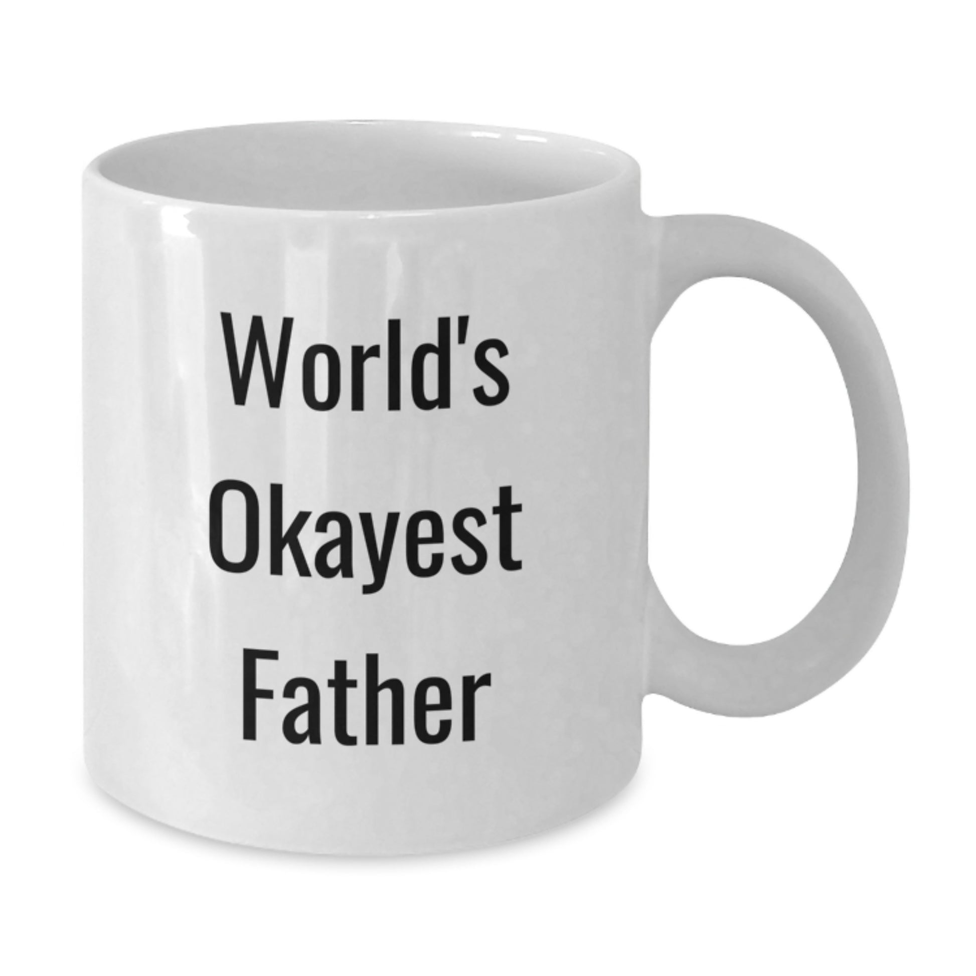 Funny Gift Ideas for Dad - World's Okayest Father White Coffee Mug - Additional