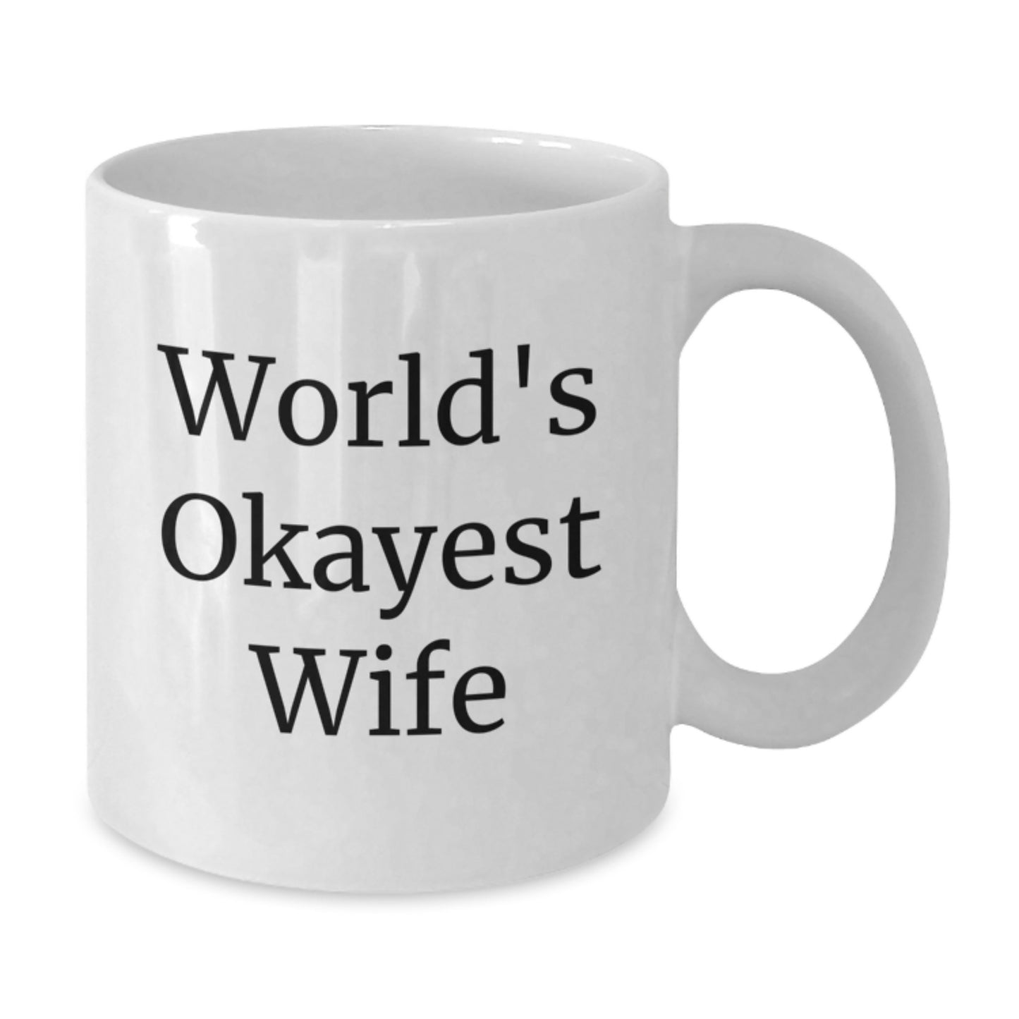 Funny Wife Gifts, World's Okayest Wife Quote, White Coffee Mugs for Mom's Day, Unique Gifts from Men to Wife, Wife Love Mug - Additional