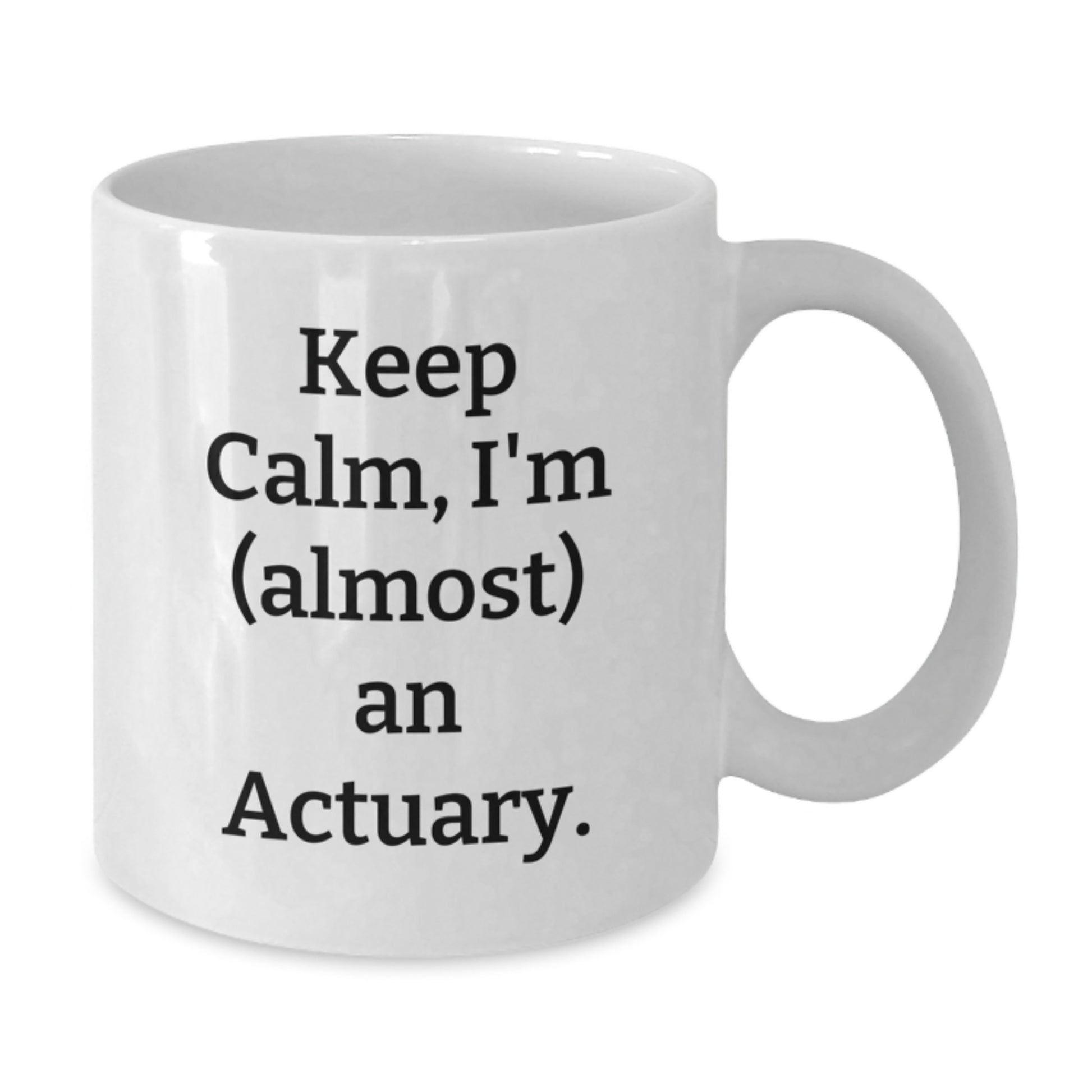 Actuary Humor Funny White Coffee Mugs Gifts from Men to Actuary Friends on Mother's Day - Additional