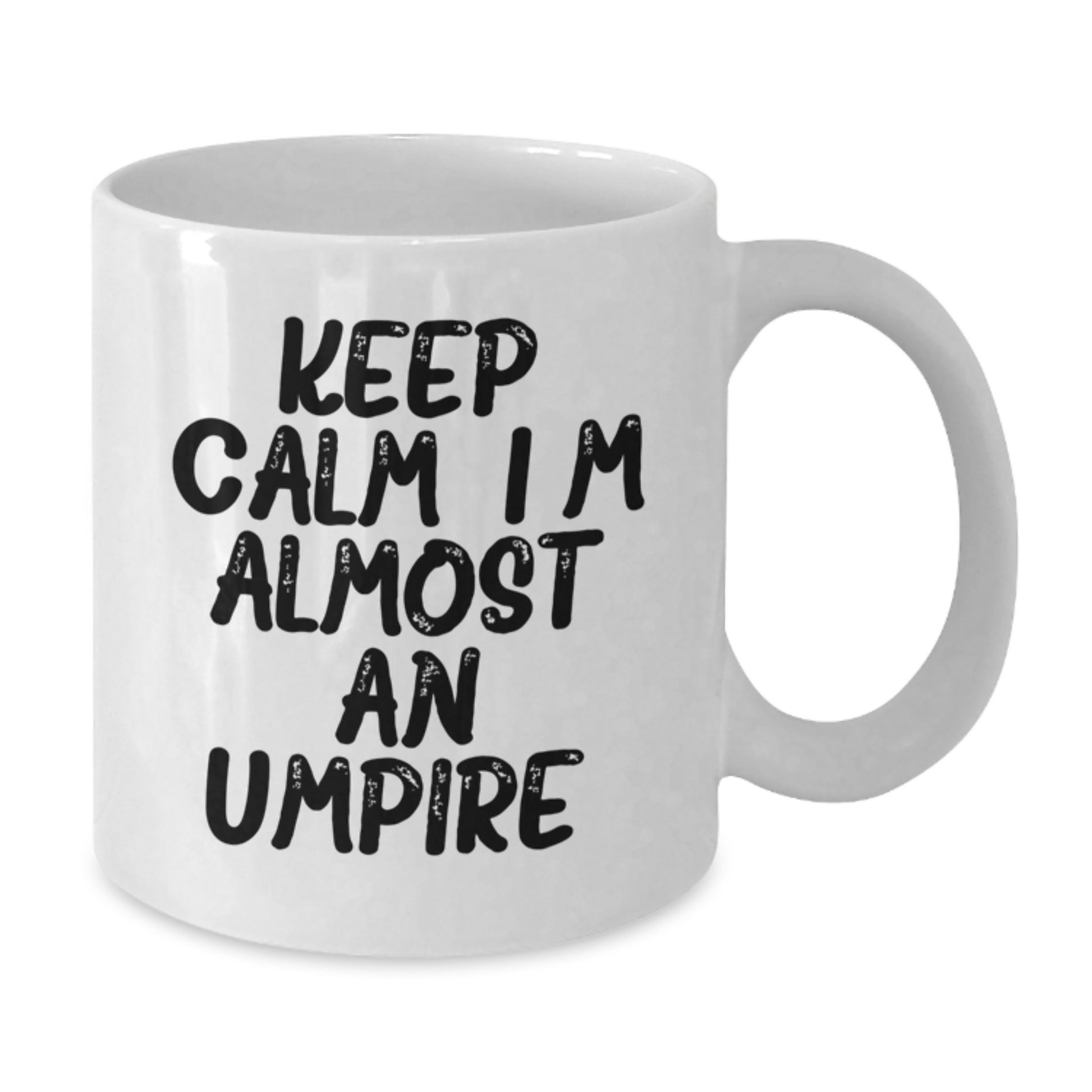 Funny Umpire Gifts from Men to Umpire Lovers on Mother's Day White Coffee Mug - Keep Calm, I'm (almost) An Umpire. - Additional